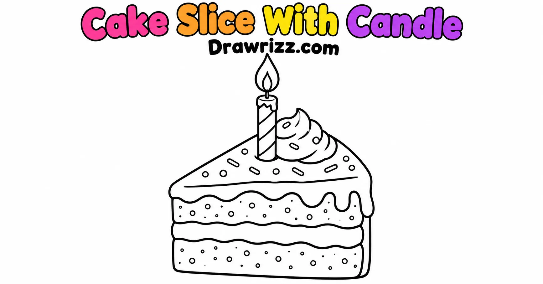 Happy Birthday Drawing Ideas featuring a cake slice with frosting, sprinkles and a lit candle in easy black and white coloring line art.