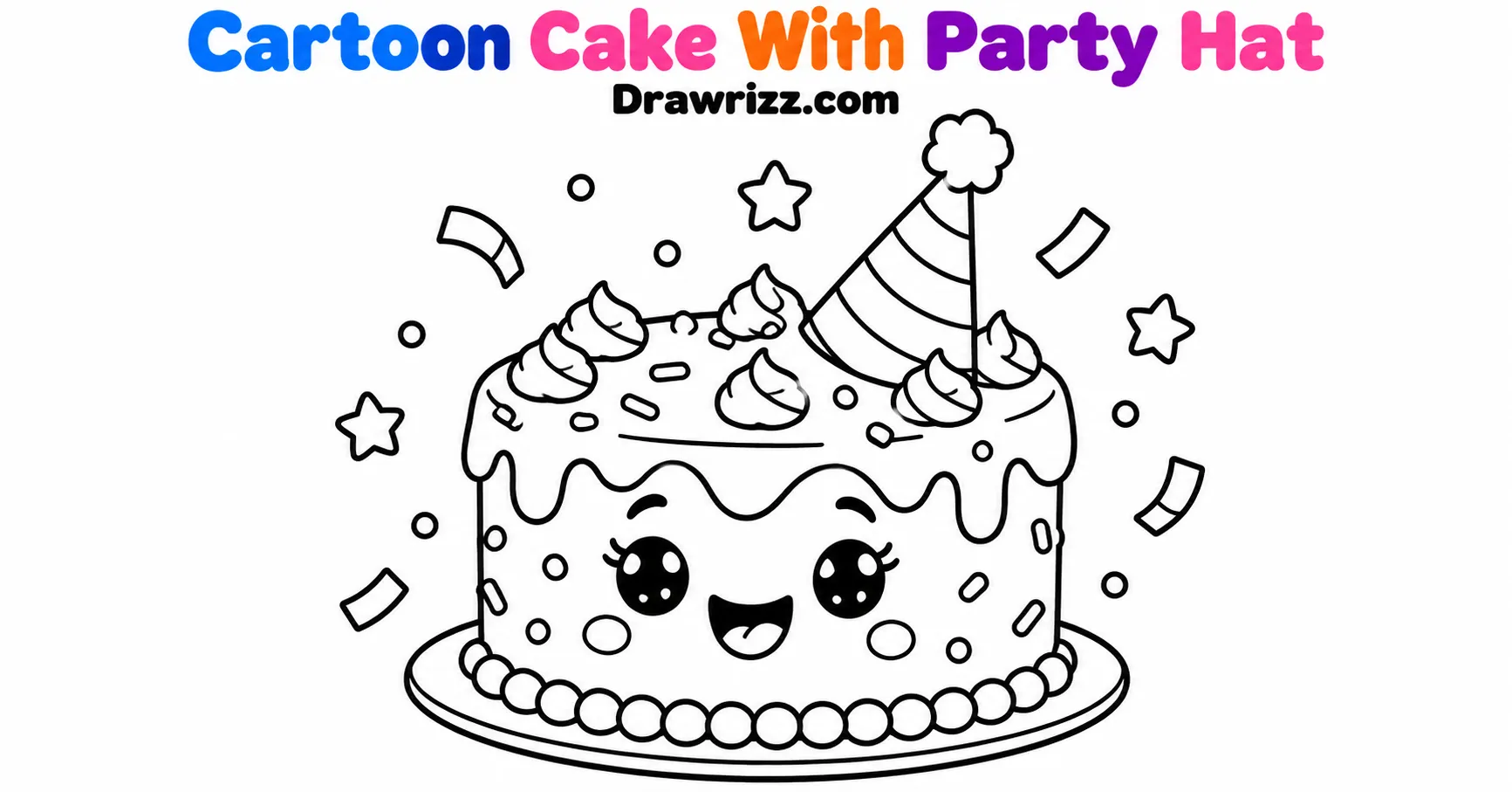 Birthday Cake Drawing Ideas featuring a cute cartoon cake with a party hat, smiling face, dripping frosting, stars and confetti.