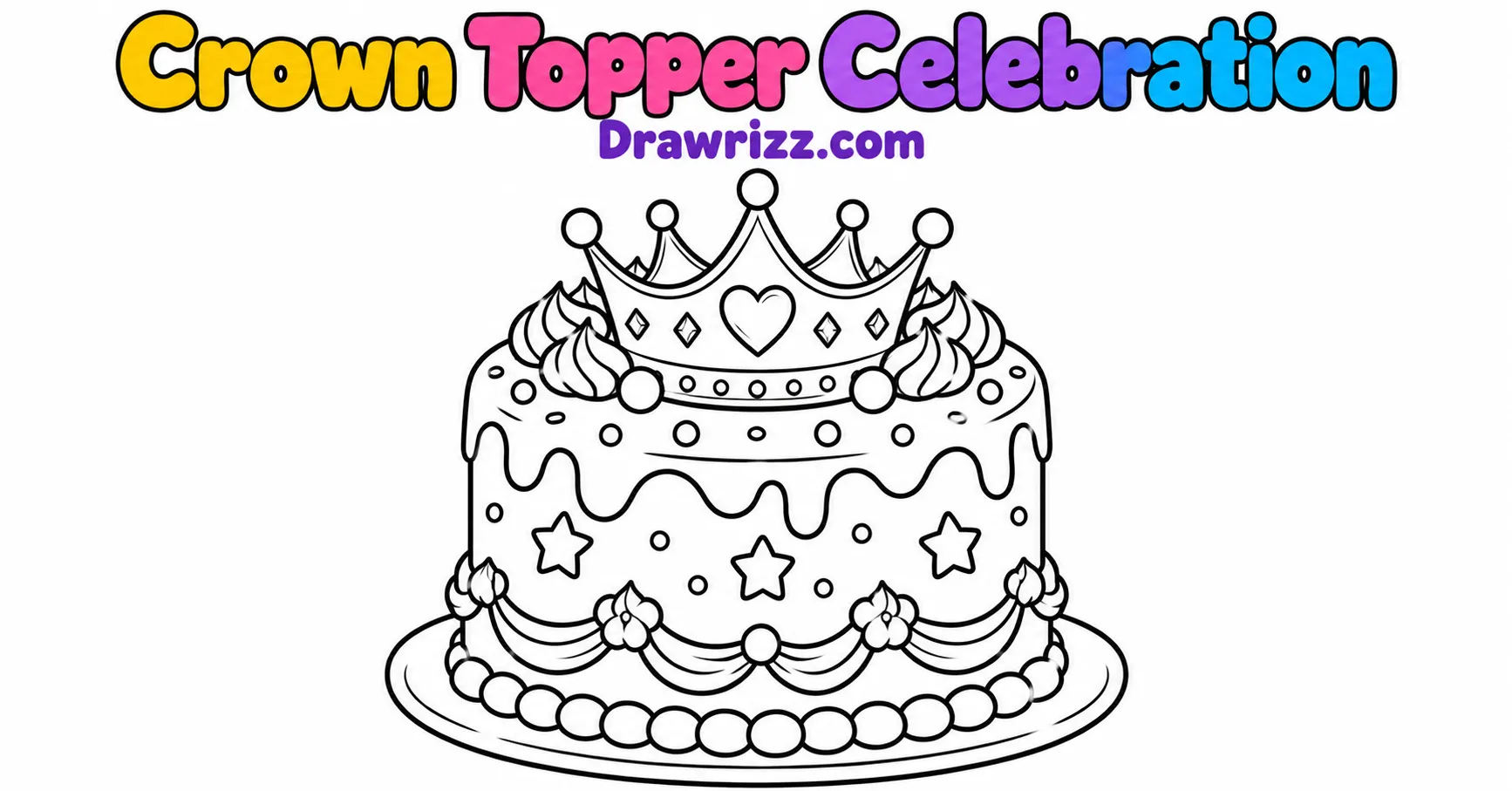 Birthday Cake Drawing Ideas featuring a royal cake with a crown topper, dripping frosting, stars, hearts and elegant cream details.