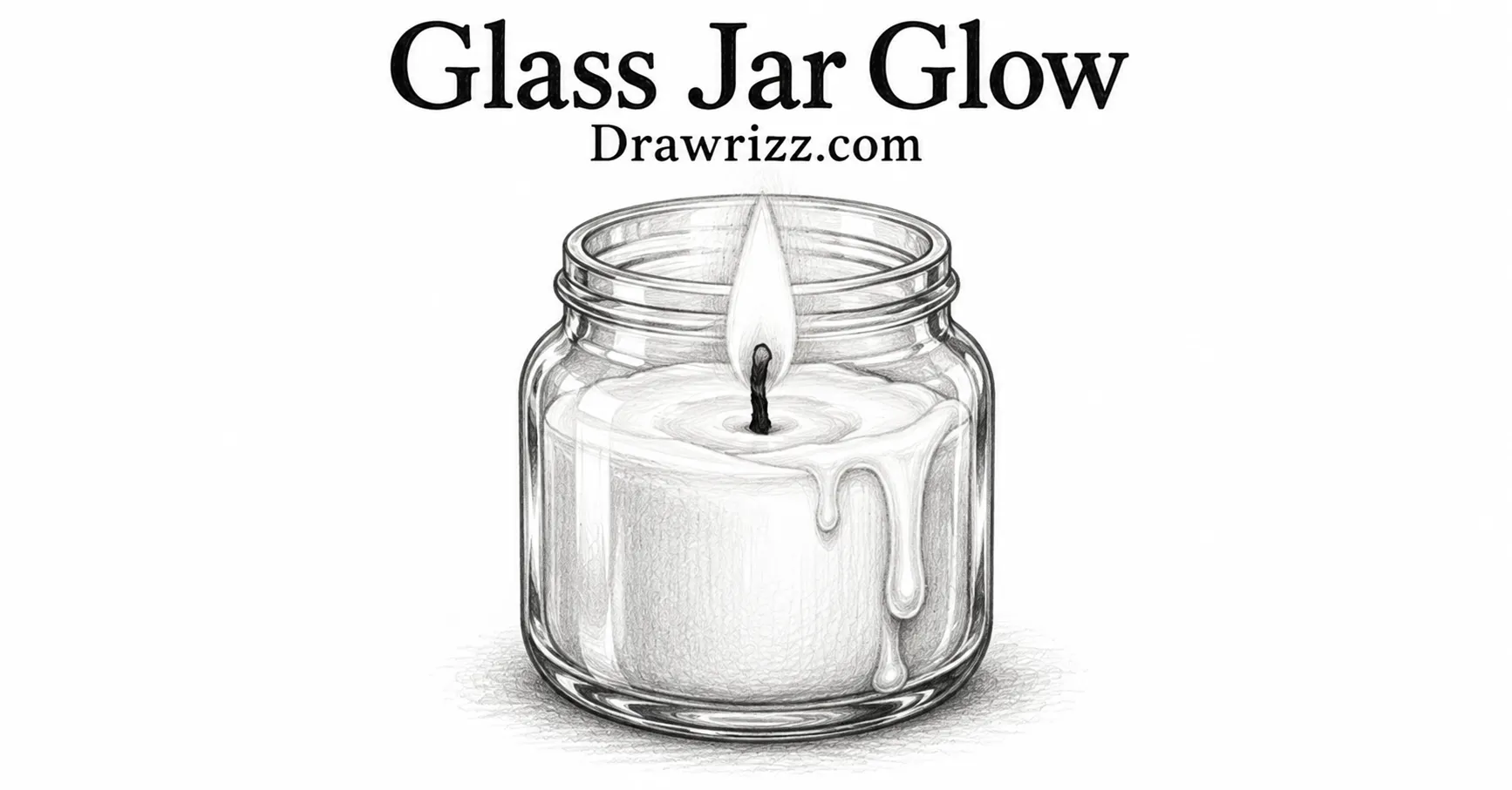 Glass Jar Glow candle drawing with burning flame, melting wax, clear glass details, and soft black and white pencil shading.