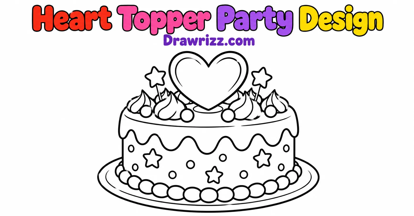 Birthday Cake Drawing Ideas featuring a cute party cake with a large heart topper, star decorations, dripping frosting and cream swirls