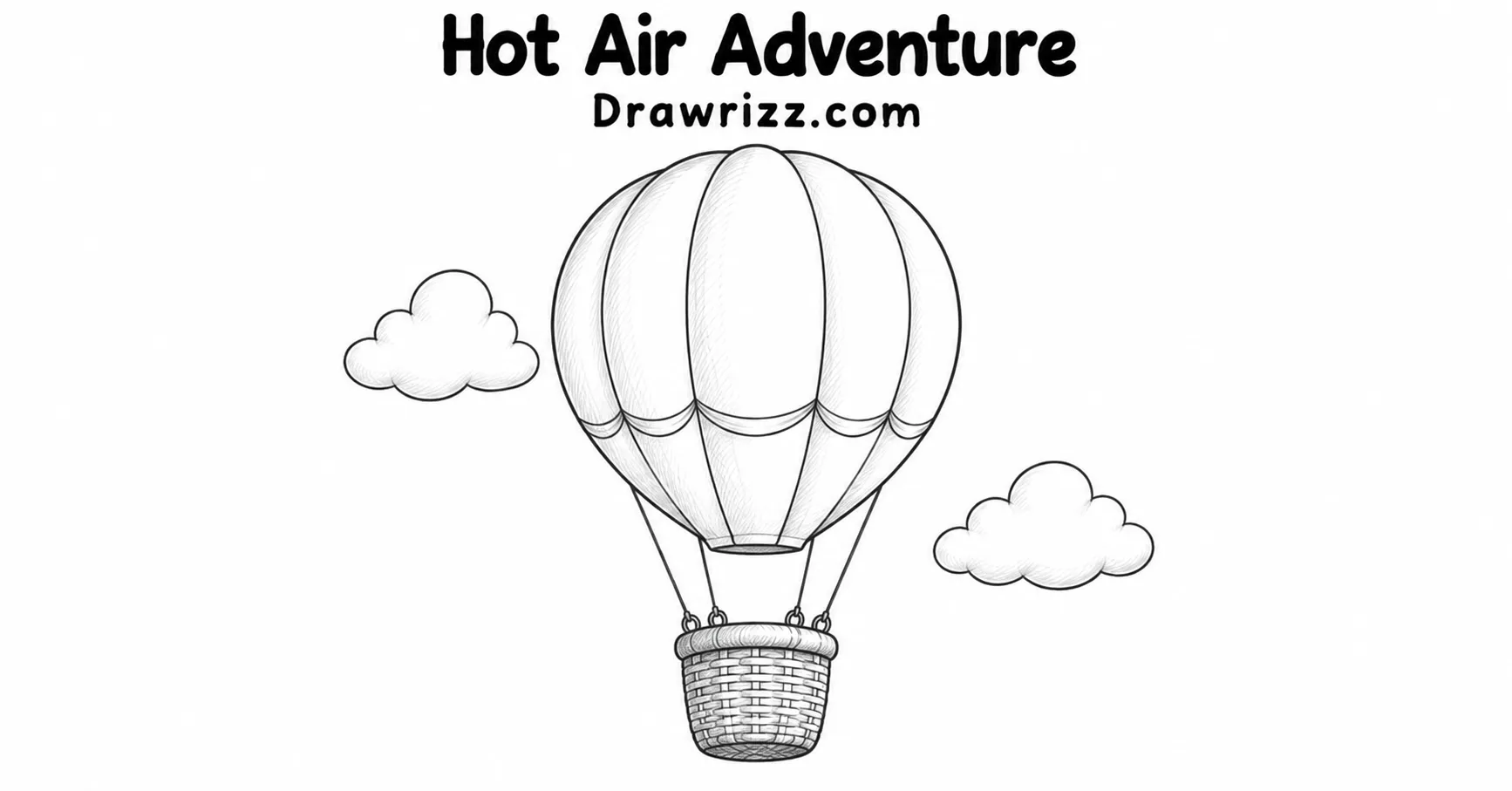 Balloon drawing ideas featuring a classic hot air balloon with a woven basket, segmented canopy, soft clouds, and easy pencil line art.