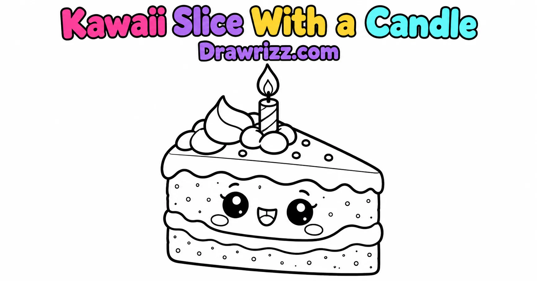 Birthday Cake Drawing Ideas featuring a kawaii cake slice with one candle, creamy frosting, sprinkles and a cute smiling face.