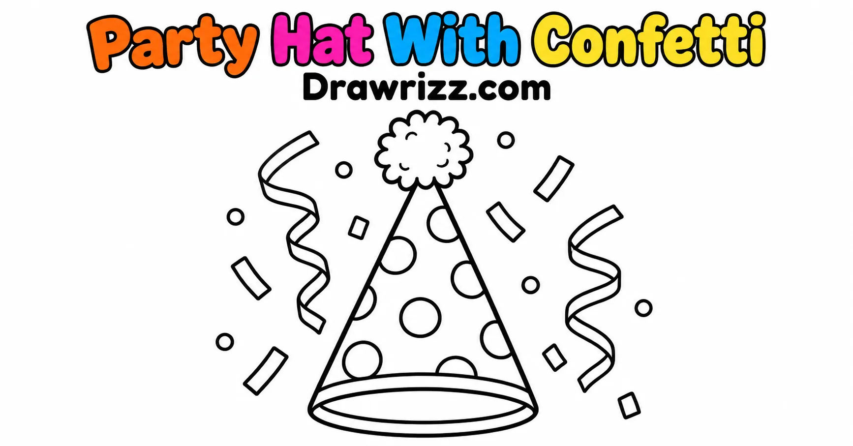 Happy Birthday Drawing Ideas featuring a party hat with polka dots, fluffy pom-pom, streamers and confetti in easy coloring line art.