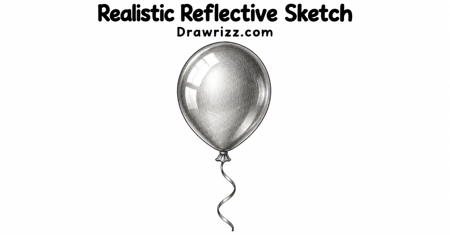 Balloon drawing ideas featuring a realistic reflective balloon sketch with detailed pencil shading, bright highlights, and a curled string.