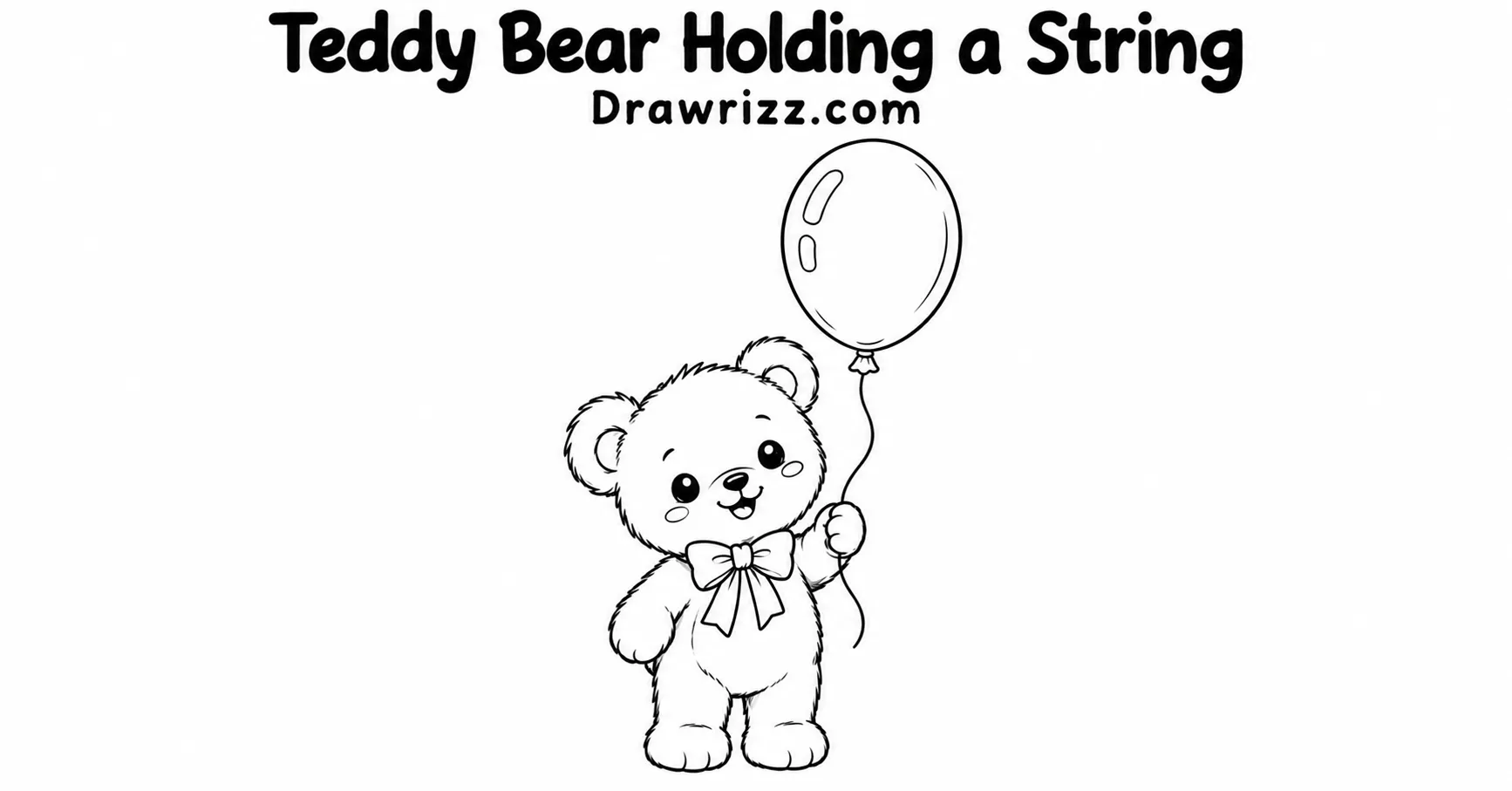 Balloon drawing ideas featuring a cute teddy bear holding a floating balloon string, with simple black-and-white line art for beginners.