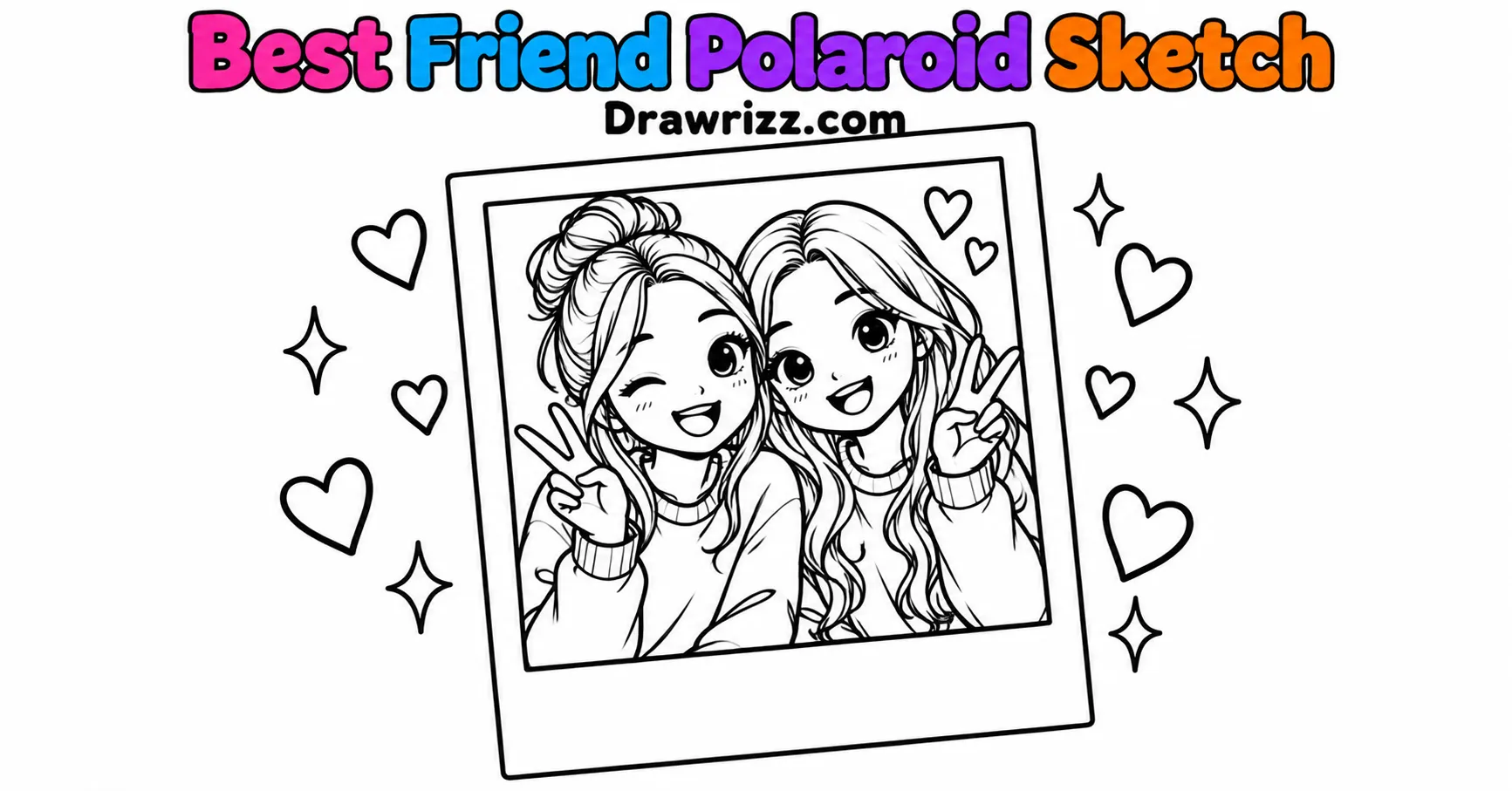 Gift Drawing Ideas featuring a best friend Polaroid sketch with two happy friends, cute hearts and sparkles in black-and-white line art